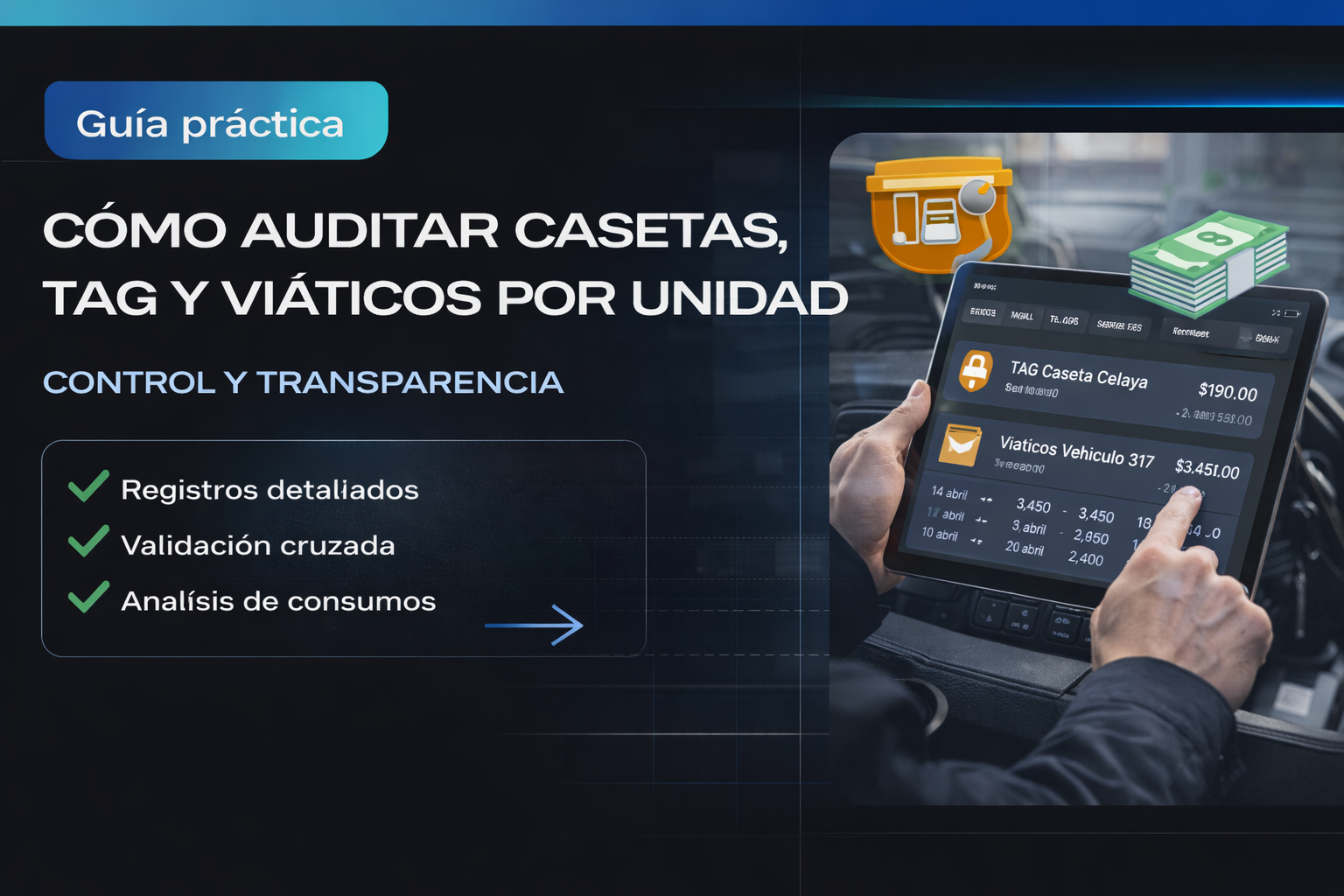 Cómo auditar casetas, TAG y viáticos por unidad sin perderte entre tickets sueltos
