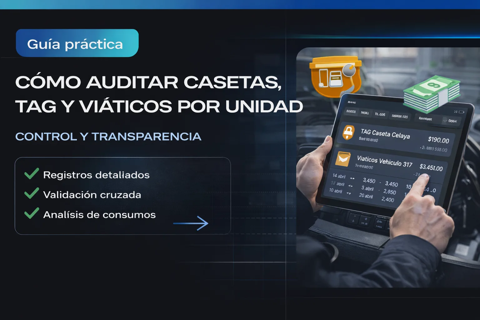 Cómo auditar casetas, TAG y viáticos por unidad sin perderte entre tickets sueltos